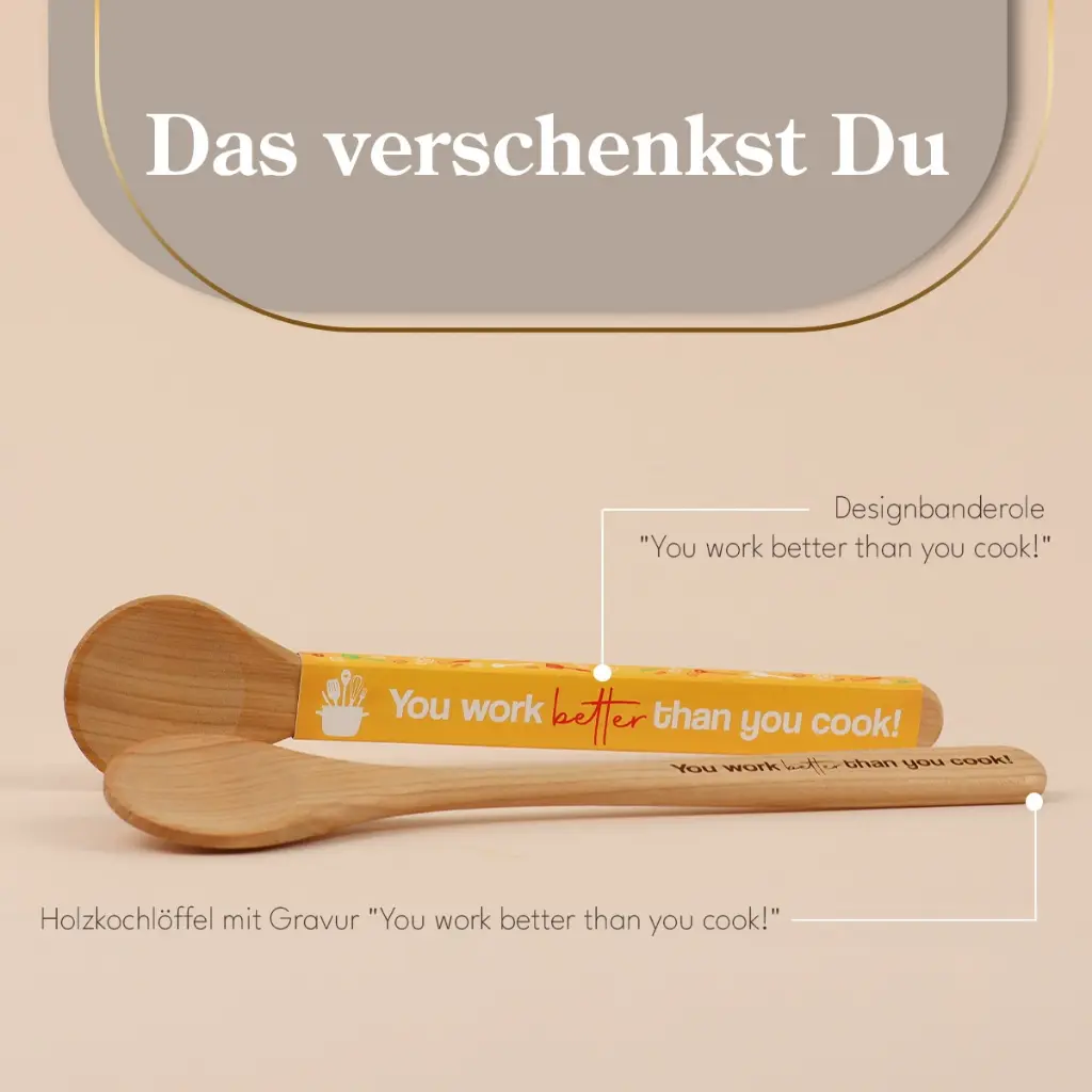 Kochlöffel "You work better than you cook!"