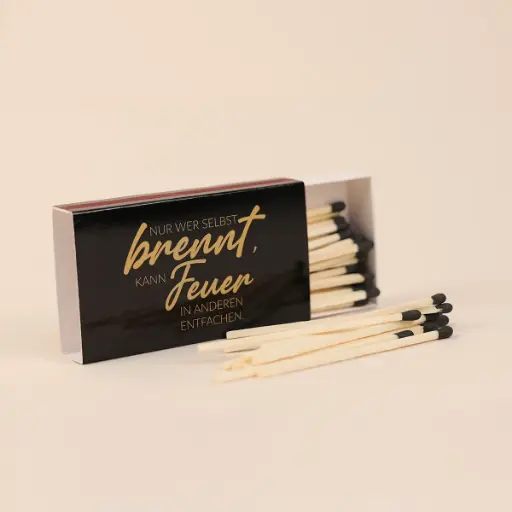 [WP13553] Streichhölzer XL "Nur wer selbst brennt, kann Feuer entfachen"