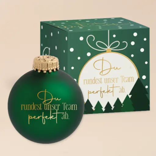 [WP13558] Weihnachtskugel "Du rundest unser Team perfekt ab!"